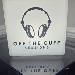 off the cuff sessions 107 (progressive, trance, melodic techno)
