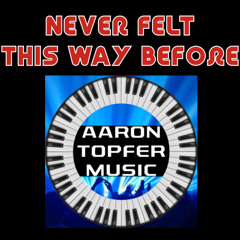 Never Felt This Way Before