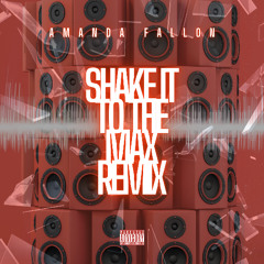 SHAKE IT TO THE MAX - Remix
