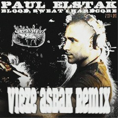 DJ Paul Elstak - Blood, Sweat & Hardcore (Vieze Asbak Remix)