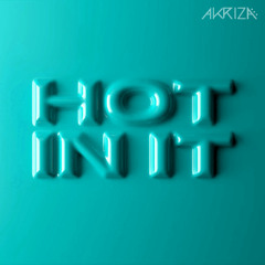 Hot in It (Akriza Flip)