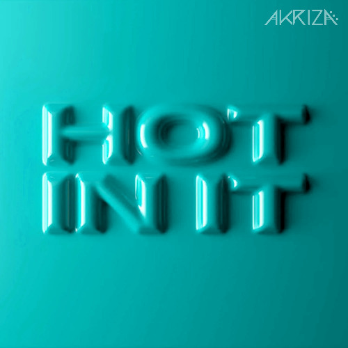 Hot in It (Akriza Flip)