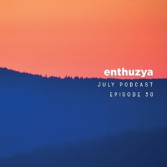 Enthuzya - July Podcast (Bedroom)