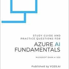 [Read] [KINDLE PDF EBOOK EPUB] Azure AI Fundamentals: Study Guide and Practice Exam f