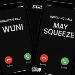 Wuni x May Squeeze - Make A Call (Aylaylay)