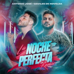 Antonio Jose Ft. Daviles De Novelda - La Noche Perfecta (Dj Luismi Garcia & Cosmo Dj 2023 Edit)