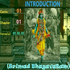 Shrimadh Bhagavatham - Introduction - Canto 01, Chapter 01,  Verses 01,02,03