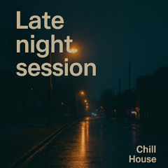 Late night session