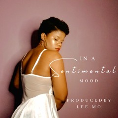 In A Sentimental Mood - Prod. by Lee Mo