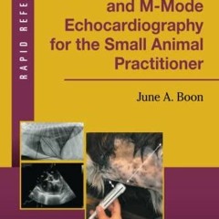 Audiobook Two Dimensional and M Mode Echocardiography for the Small Animal Practitioner Rapid Re