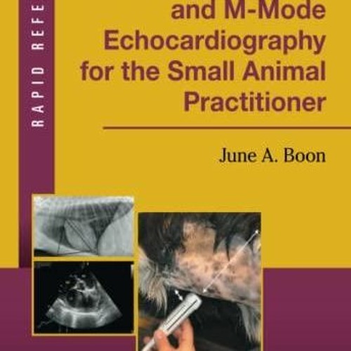 Audiobook Two-Dimensional and M-Mode Echocardiography for the Small Animal Practitioner (Rapid R