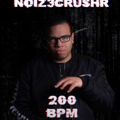 NOIZ3CRUSHR - 200 BPM