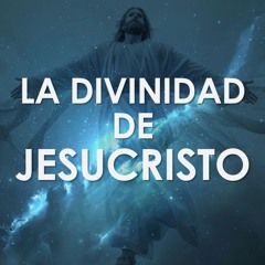 La Divinidad de Jesus 1