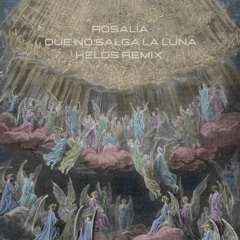 Rosalía - Que No Salga La Luna (HELdS Remix)