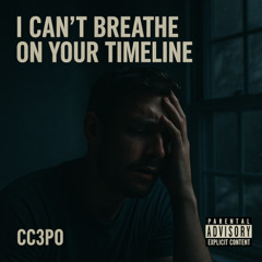 I Can't Breathe on Your Timeline