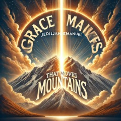 Grace that move mountains Version 2