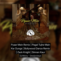 Pyaar Mein Remix | Pagal Tujhe Main Kar Dunga | Bollywood Dance Remix | Zack Knight | Simran Kaur