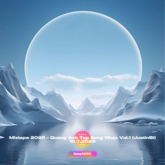 Mixtape 2025 - Quang Anh Tập Sang Nhạc Vol.1 (JustinBi)