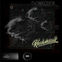 LM005 Kashmerik - FlowMotion