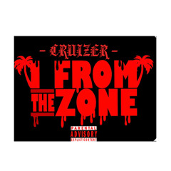 I FROM THE ZONE -CRUIZER