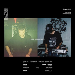 SCHEDULE I [EXP]: 011 [LIVE SET] ORANGE RADIO