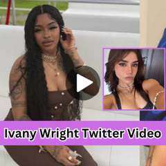 Twitter Ivany Wright Video Original