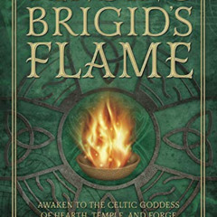[READ] EBOOK 🖍️ Tending Brigid's Flame: Awaken to the Celtic Goddess of Hearth, Temp