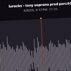 luracks - tony soprano (perc40) [song wars]