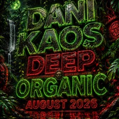 Dani Kaos - Deep Organic House (August 2026)