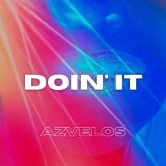 AZVELOS - DOIN' IT