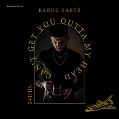 Can´t Get You Outta My Head (Baruc Yafté ReWork) Blessed Edition