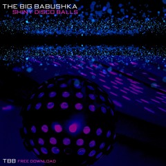 The Big Babushka - Shiny Disco Balls