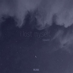 I Lost Myself (Slowed)