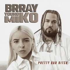 Brray Ft Young Miko - Pretty Bad Bitch