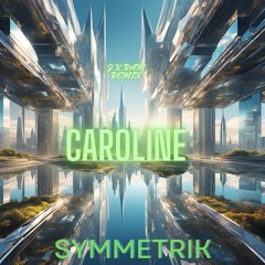 Caroline - Symmetrik (Remix J.K.RAM)