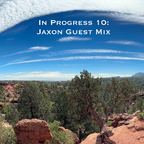 In Progress 10: Jaxon Guest Mix
