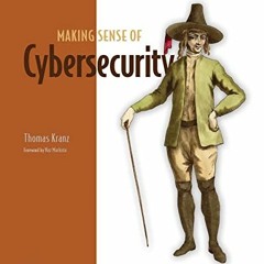 Open PDF Making Sense of Cybersecurity by  Thomas Kranz