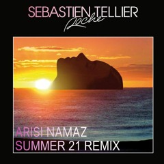 Sébastien Tellier - Roche (Arisi Namaz Summer '21 Remix)