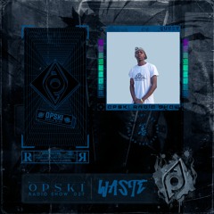 Opski Radio Show - Waste #027