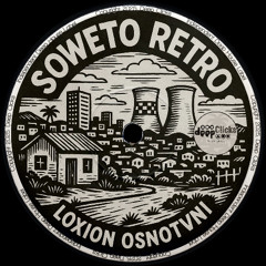 PREMIERE: Loxion OsnoTVni 'Soweto Retro' [Deep Clicks]