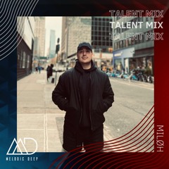 MELODIC DEEP TALENT MIX SERIES #155 | MILØH