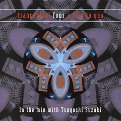 Tsuyoshi Suzuki - Trancentral Four (A Trip To Goa)