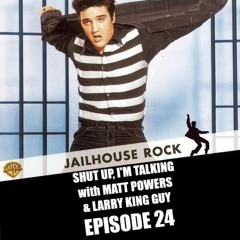 Shut Up, I'm Talking - Episode 24: Jailhouse Rock