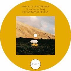 KAROL G - PROVENZA(Jota Vocal Mix)PROVENZA X EFRICA
