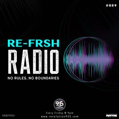 RE-FRSH Radio Ep.89