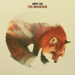 Fox Mountain - Andy L3O (Original Mix)