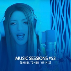 SHAKIRA BZRP Music Sessions #53 (Daniel Tomen Vip Mix)