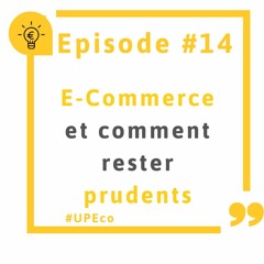 Episode 14 - Tout savoir sur l'E-commerce