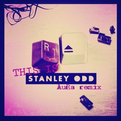 THiS.iS.STANLEY.ODD [AuRa.remix]
