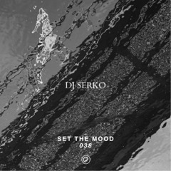 DJ Serko - Set the Mood 038 (Oefenmeesters)